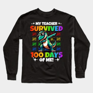 My Teacher Survived 100 Days of Me Long Sleeve T-Shirt